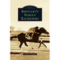 Kentucky's Famous Racehorses - Hardcover