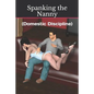 Spanking the Nanny: (Domestic Discipline) - Paperback