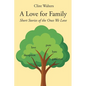 A Love for Family: Short Stories of the Ones We Love - Paperback