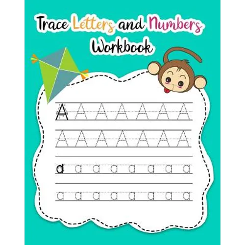 Trace Letters and Numbers Workbook: Learn How to Write Alphabet Upper and Lower Case and Numbers - Paperback