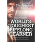 Becoming the World's Toughest Lifelong Learner: A Book for Anyone Who Wants to Pursue Anything - Paperback