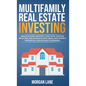 Multifamily Real Estate Investing: Create Reliable Monthly Cash Flow, Outpace Inflation, and Dominate with Small Multifamily Properties, Even Without - Hardcover