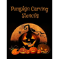 Pumpkin Carving Stencils: Halloween Patterns Templates for Carving Funny and Spooky Faces For All Ages and Skills For kids and adults Easy to Di - Paperback