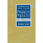 Through the Year with Francis of Assisi: Daily Meditations from His Words and Life - Paperback