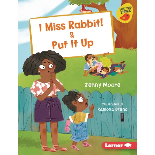 I Miss Rabbit! & Put It Up - Library Binding