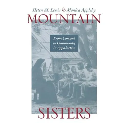 Mountain Sisters: From Convent to Community in Appalachia - Paperback