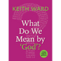 What Do We Mean by 'God'? - Paperback