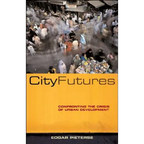 City Futures: Confronting the Crisis of Urban Development - Paperback