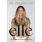 Elle: Life, Lessons, and Learning to Trust Yourself - Hardcover