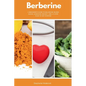 Berberine: A Beginner's Guide to Balancing Blood Sugar, Managing Weight, and a 5-Step Plan to Get Started - Paperback