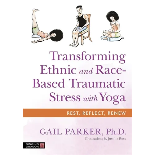 Transforming Ethnic and Race-Based Traumatic Stress with Yoga - Paperback