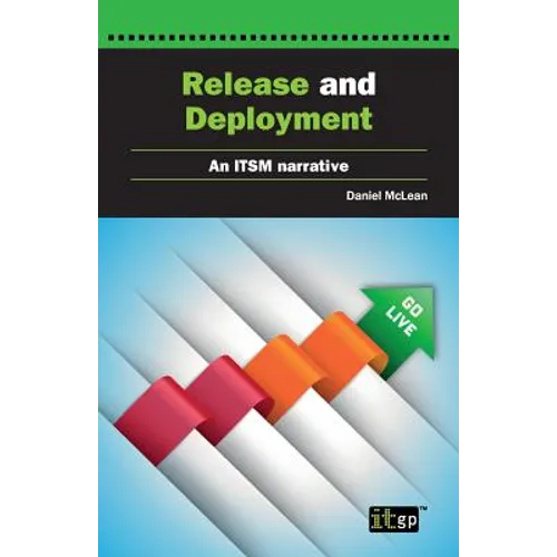 Release and Deployment: An ITSM narrative account - Paperback