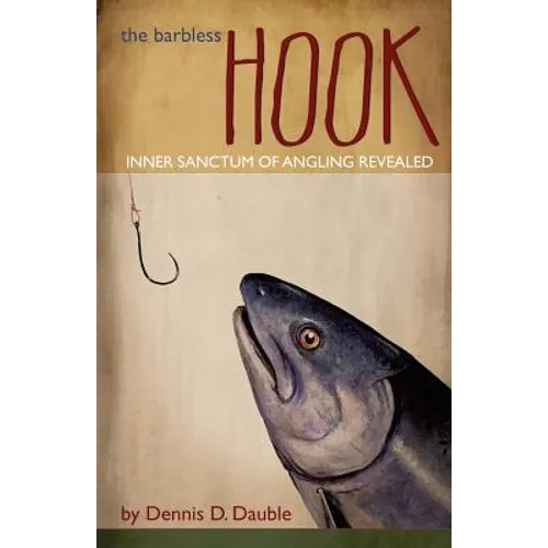 The Barbless Hook: Inner sanctum of angling revealed - Paperback