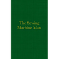 The Sewing Machine Man - Paperback