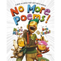 No More Poems!: A Book in Verse That Just Gets Worse - Hardcover