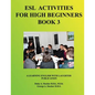 ESL Activities for High Beginners Book 3: Activities for Learning English - Paperback