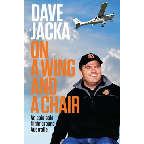 On a Wing and a Chair: An Epic Solo Flight Around Australia - Paperback