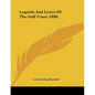 Legends And Lyrics Of The Gulf Coast (1896) - Paperback