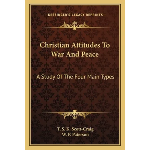 Christian Attitudes To War And Peace: A Study Of The Four Main Types - Paperback