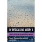 De-Medicalizing Misery II: Society, Politics and the Mental Health Industry - Paperback