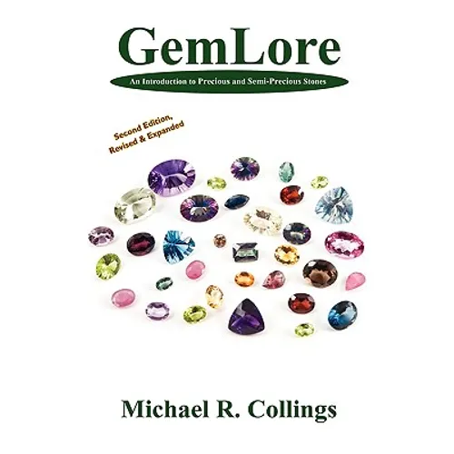 Gemlore: An Introduction to Precious and Semi-Precious Stones [Second Edition] - Paperback