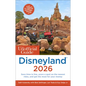 The Unofficial Guide to Disneyland 2026 - Paperback