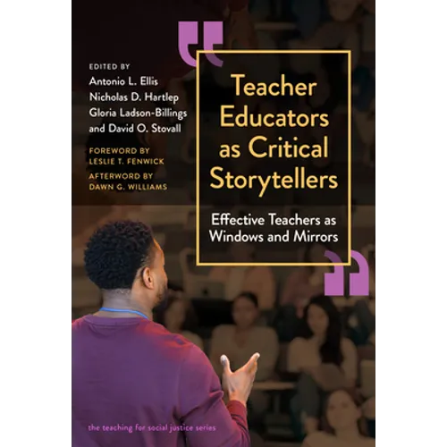 Teacher Educators as Critical Storytellers: Effective Teachers as Windows and Mirrors - Paperback