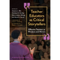 Teacher Educators as Critical Storytellers: Effective Teachers as Windows and Mirrors - Paperback