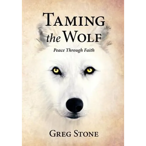 Taming the Wolf: Peace through Faith - Paperback