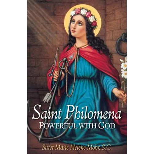 Saint Philomena: Powerful with God - Paperback