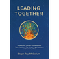 Leading Together: How Brave, Honest Conversations can Transform Our Lives, Organizations, and Communities - Paperback