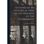 Outlines of an IHstorical View of the Progress of the Humanmind - Paperback