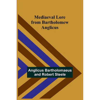 Mediaeval Lore from Bartholomew Anglicus - Paperback