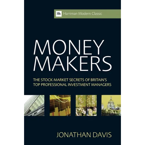 Money Makers: The Stock Market Secrets of Britain's Top Professional Investment Managers - Paperback