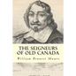 The Seigneurs of Old Canada - Paperback