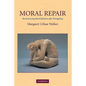 Moral Repair: Reconstructing Moral Relations After Wrongdoing - Paperback