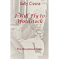 I Will Fly To Woodstock - Paperback