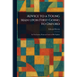 Advice to a Young Man Upon First Going to Oxford - Paperback