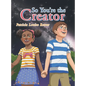So You'Re the Creator - Hardcover