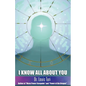 I Know All about You: The True Power of Astropsychology - Paperback