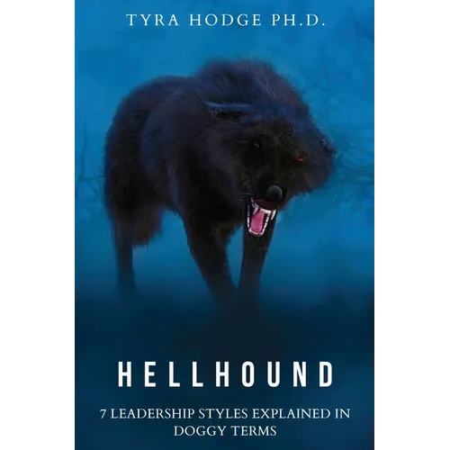 HellHound: 7 Leadership Styles Explained in Doggy Terms - Paperback