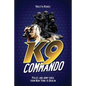 K9 Commando: Police and Army Dogs from New York to Berlin - Paperback