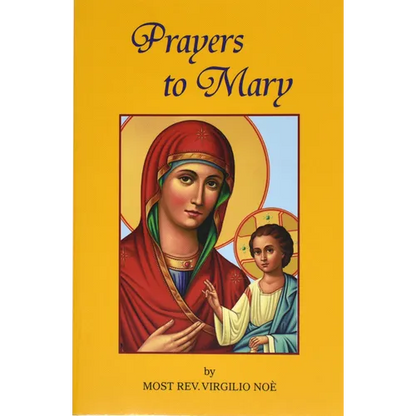 Prayers to Mary: The Most Beautiful Marian Prayers Taken from the Liturgies of the Church and Christians Throughout Centuries - Paperback