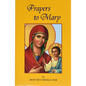 Prayers to Mary: The Most Beautiful Marian Prayers Taken from the Liturgies of the Church and Christians Throughout Centuries - Paperback