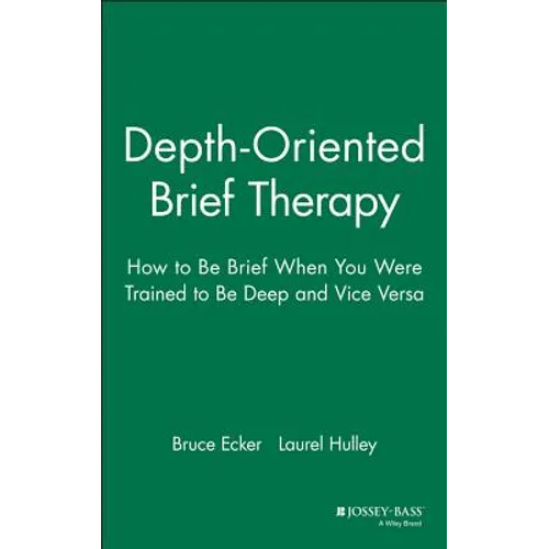 Depth Oriented Brief Therapy: How to Be Brief When You Were Trained to Be Deep and Vice Versa - Hardcover