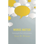 Words Matter: Embracing the Power of Conversation - Paperback