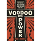 Voodoo and Power: The Politics of Religion in New Orleans, 1881-1940 - Hardcover