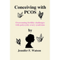 Conceiving with PCOS: Overcoming fertility challenges with polycystic ovary syndrome - Paperback