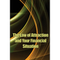 The Law of Attraction And Your Financial Situation: Learn How to Attract More Wealth Into Your Life Magnetically - Paperback