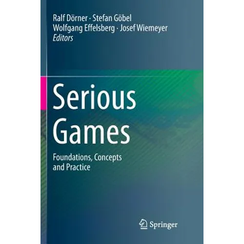 Serious Games: Foundations, Concepts and Practice - Paperback